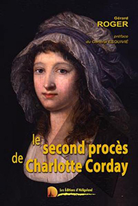 LE SECOND PROCES DE CHARLOTTE CORDAY,