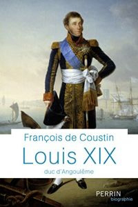 LOUIS XIX, DUC D'ANGOULEME,