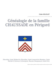 GENEALOGIE DE LA FAMILLE CHAUSSADE EN PERIGORD,