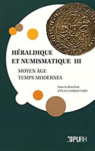 HERALDIQUE ET NUMISMATIQUE, MOYEN AGE, TEMPS MODERNES,