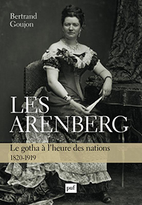 LES ARENBERG, LE GOTHA A L'HEURE DES NATIONS,