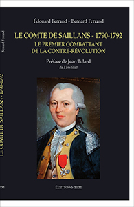 LE COMTE DE SAILLANS, LE PREMIER COMBATTANT DE LA CONTRE REVOLUTION,