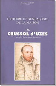 HISTOIRE ET GENEALOGIE DE LA MAISON DE CRUSSOL D'UZES