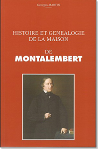 HISTOIRE ET GENEALOGIE DE LA MAISON DE MONTALEMBERT