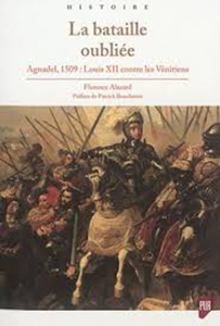 LA BATAILLE OUBLIEE, AGNADEL, 1509,