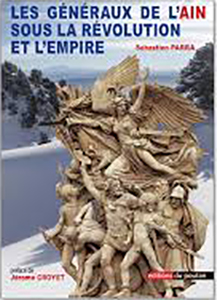 LES GENERAUX DE L'AIN SOUS LA REVOLUTION ET SOUS L'EMPIRE, DICTIONNAIRE BIOGRAPHIQUE,