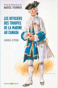 LES OFFICIERS DES TROUPES DE MARINE AU CANADA 1683 - 1760,