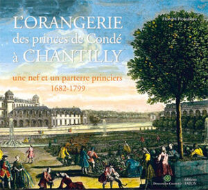 L'ORANGERIE DES PRINCES DE CONDE A CHANTILLY,