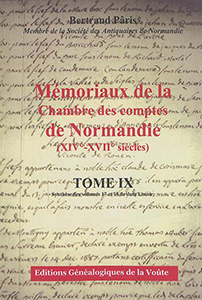 MEMORIAUX DE LA CHAMBRE DES COMPTES DE NORMANDIE, VOLUME 9,