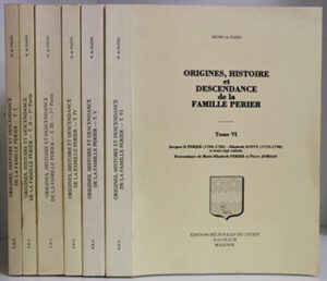 ORIGINE, HISTOIRE & DESCENDANCE DE LA FAMILLE PERIER, TOME VI,