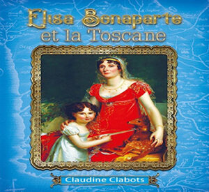 ELISA BONAPARTE ET LA TOSCANE