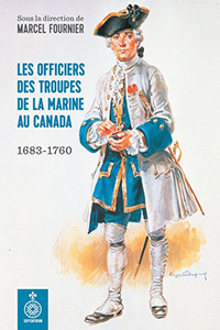 LES OFFICIERS DES TROUPES DE LA MARINE DU CANADA, 1683 - 1760