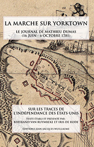 LA MARCHE SUR YORKTOWN, JOURNAL DE CAMPAGNE DE GUILLAUME MATHIEU DE DUMAS