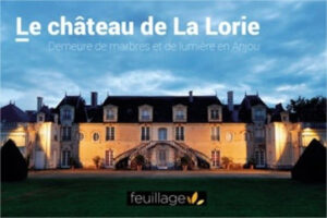 LE CHATEAU DE LA LORIE, DEMEURE DE MARBRE ET DE LUMIERE