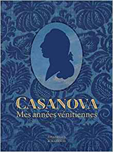 CASANOVA, MES ANNEES VENITIENNES