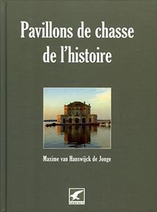 PAVILLONS DE CHASSE DE L'HISTOIRE