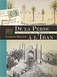 DE LA PERSE A L'IRAN, L'AVENTURE DES MOLITOR