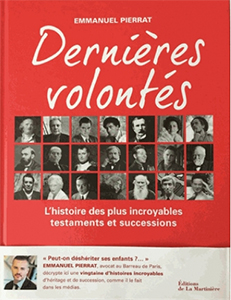 DERNIERES VOLONTES, LES PLUS INCROYABLES TESTAMENTS DE L'HISTOIRE