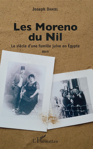 LES MORENO DU NIL, UN SIECLE D'UNE FAMILLE EN EGYPTE