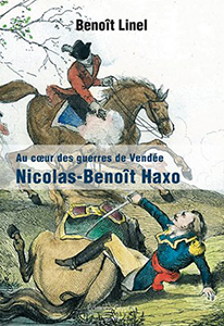 AU COEUR DES GUERRES DE VENDEE, LE GENERAL HAXO