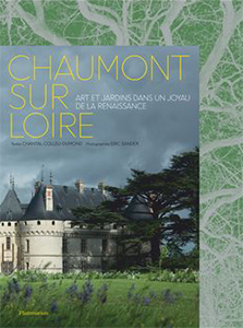 CHAUMONT SUR LOIRE, ARTS ET JARDINS DANS UN JOYAU DE LA RENAISSANCE