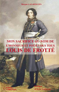 MON SACRIFICE AU NOM DE L'HONNEUR, LOUIS DE FROTTE