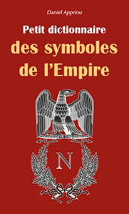 PETIT DICTIONNAIRE DES SYMBOLES DE L'EMPIRE