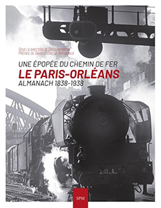 LE PARIS ORLEANS, UNE EPOPEE DU CHEMIN DE FER