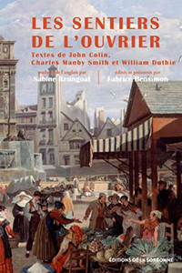 LES SENTIERS DE L'OUVRIER, LE PARIS DES ARTISANS 1815 - 1850