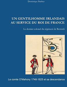 LE COLONEL O'MAHONY, DERNIER COLONEL DU REGIMENT DE BERWICK, ET SA DESCENDANCE