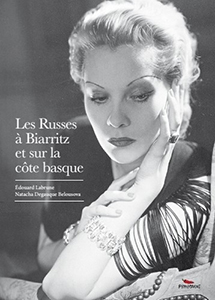 LES RUSSES A BIARRITZ ET SUR LA COTE BASQUE