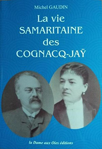 LA VIE SAMARITAINE DES COGNAC JAY, GENEALOGIE DES FAMILLES COGNAC ET JAY