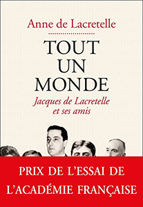 TOUT UN MONDE, JACQUES DE LACRETELLE ET SES AMIS