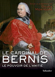 LE CARDINAL DE BERNIS, LE POUVOIR DE L'AMITIE