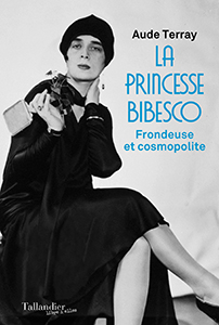 LA PRINCESSE BIBESCO – FRONDEUSE ET COSMOPOLITE