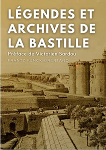 LEGENDES ET ARCHIVES DE LA BASTILLE