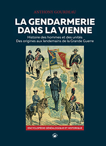 LA GENDARMERIE DANS LA VIENNE, ENCYCLOPEDIE, HISTOIRE ET GENEALOGIE