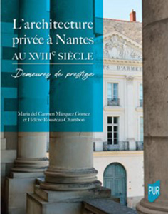 L’ARCHITECTURE PRIVEE A NANTES AU XVIIIE SIECLE