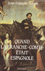 QUAND LA FRANCHE-COMTE ETAIT ESPAGNOLE