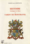 HISTOIRE GENEALOGIQUE DE LA MAISON TARDY DE MONTRAVEL