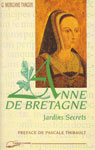 ANNE DE BRETAGNE JARDINS SECRETS