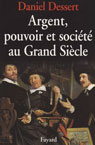 ARGENT, POUVOIR ET SOCIETE AU GRAND SIECLE