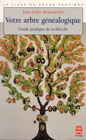 VOTRE ARBRE GENEALOGIQUE, GUIDE PRATIQUE DE RECHERCHE