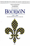 LA MAISON DE BOURBON, 1256-2004