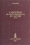 L'ABOLITION DES DROITS SEIGNEURIAUX EN SAVOIE, (1761-1793)