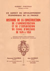 HISTOIRE DE LA CONSTRUCTION DE L'ADMINISTRATION ET DE L'EXPLOITATION DU CANAL D'ORLEANS DE 1676 A 1954