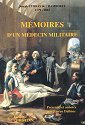 MEMOIRES D'UN MEDECIN MILITAIRE AUX XVIIIE ET XIXE SIÀˆCLES