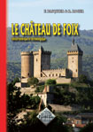 LE CHATEAU DE FOIX, (ARIÈGE) NOTICE HISTORIQUE ET ARCHEOLOGIQUE