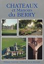 CHÂTEAUX ET MANOIRS DU BERRY