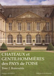 CHATEAUX ET GENTILHOMMIERES DES PAYS DE L'OISE, BEAUVAISIS